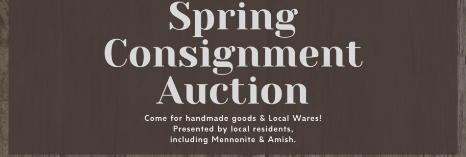 Amish Spring Consignment Auction South Fork Creek Rd